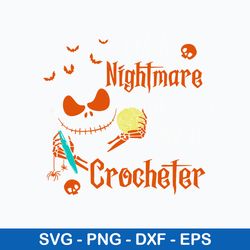 I_m A Nightmare Crocheter Svg, Skellington Svg, Png Dxf Eps File