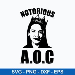 notorious aoc svg, alexandria ocasio cortez svg, aoc png dxf eps digital file