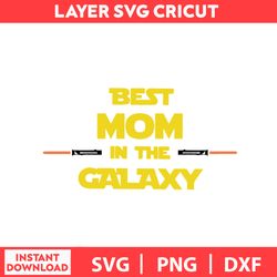 Best Mom In THe Galaxy Charecters Svg, Mandalorian Svg, Darth Vader Svg, Png, Pdf, Dxf Digital File
