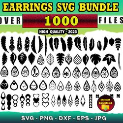 1000 earing svg bundle - SVG, PNG, DXF, EPS, PDF Files For Print And Cricut