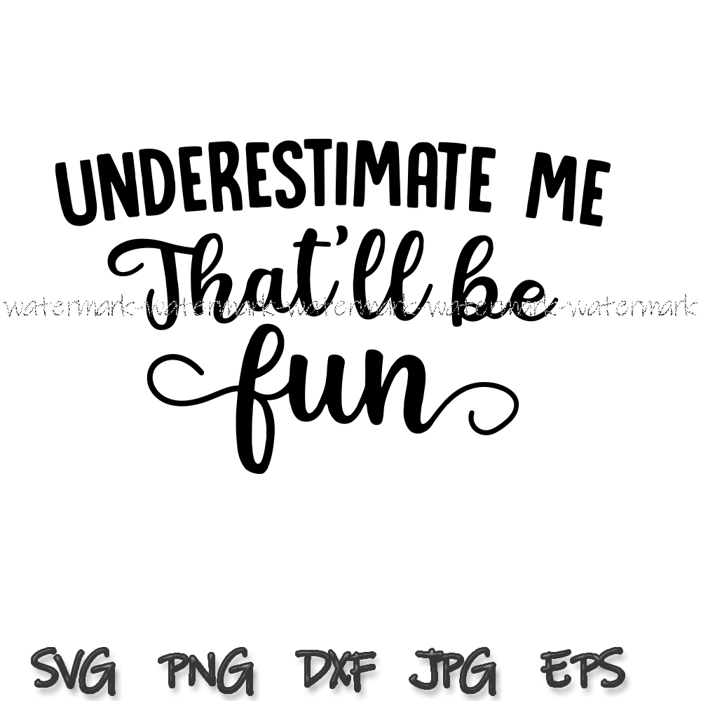 1807 Underestimate me That'll be Fun.png