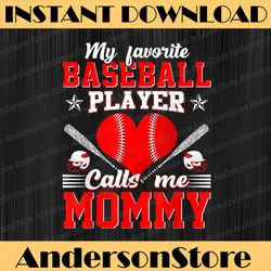 my favorite baseball player calls me mommy mother's day png, happy mother's day sublimation design