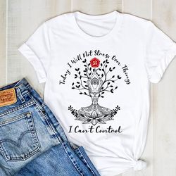 today i will not stress over things women's tree shirt, yoga silhouette shirt, yoga tee, namaste yoga shirt