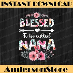 blessed to be called nana funny nana mother's day mother day png, happy mother's day sublimation design