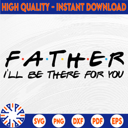 Father ill be there for you svg, png, dxf, Star wars svg, Cartoon svg, Disney svg, png, dxf, cricut