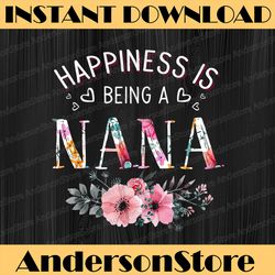 happiness is being a nana funny nana mother's day png, happy mother's day sublimation design