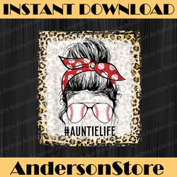 bleached messy bun baseball aunt life aunt mother's day png, happy mother's day sublimation design