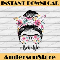 bebe life messy hair bun floral mother's day png, happy mother's day sublimation design