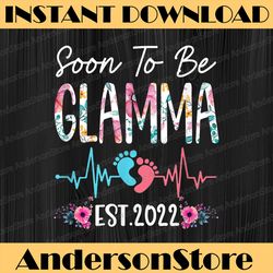 soon to be glamma est 2022 funny floral mother's day happy mother's day png sublimation design