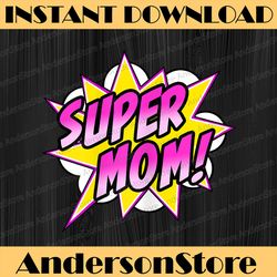 super mom comic book superhero mother's day happy mother's day png sublimation design