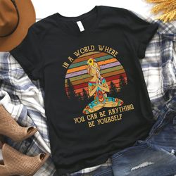 you can be anything be yourself women's yoga shirt, yoga silhouette shirt, yoga tee, namaste yoga shirt