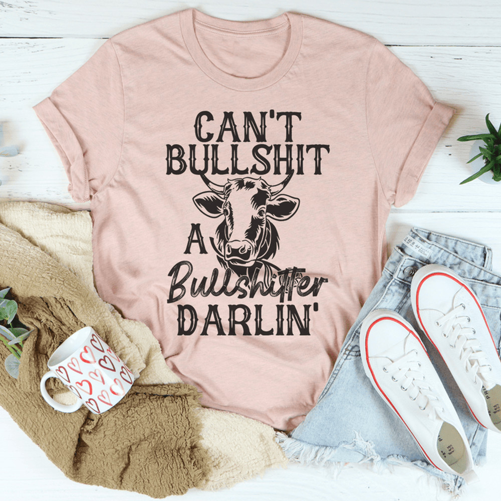can-t-bullshit-a-bullshitter-darlin-tee-peachy-sunday-t-shirt