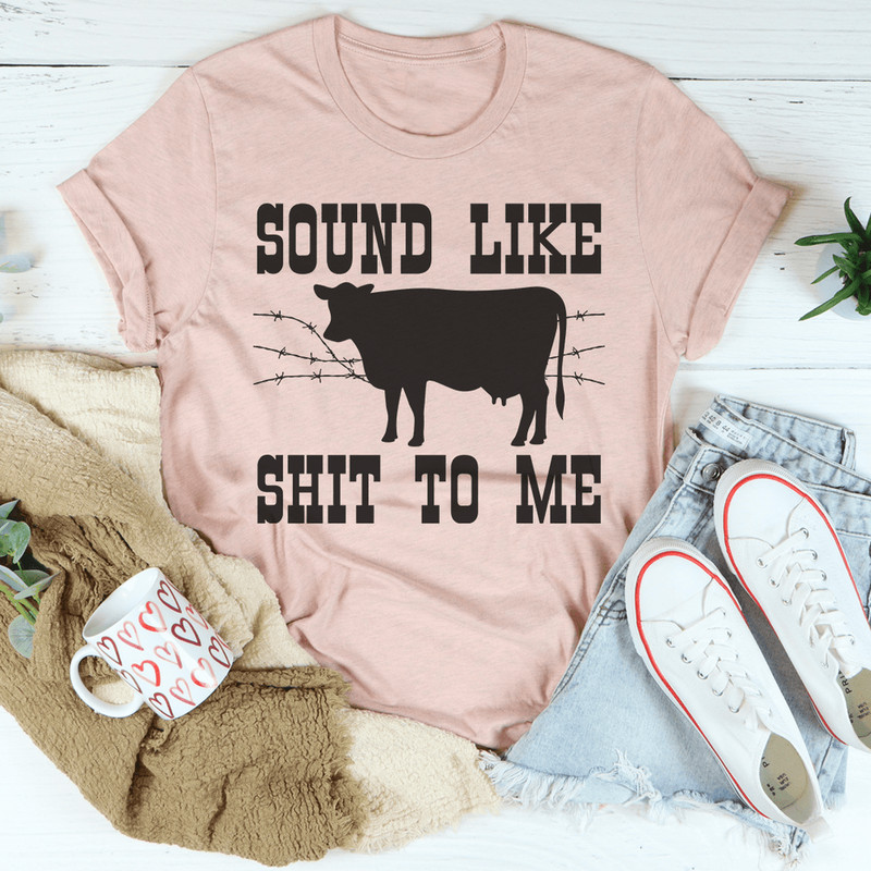 sounds-like-shit-to-me-tee-peachy-sunday-t-shirt