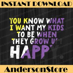 what i want my kids grow up happy nonbinary enby pride flag lgbt month png sublimation design