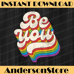 lgbtq be you gay pride month lgbt rainbow flag retro vintage lgbt month png sublimation design
