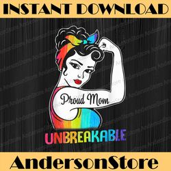 proud mom unbreakable lgbt mom rainbow lgbtq gay pride lgbt month png sublimation design