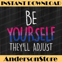 be yourself they'll adjust lgbtq bisexual flag gay pride bi lgbt month png sublimation design