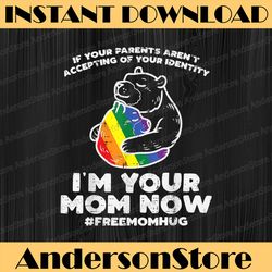 parents accepting im your mom now bear hug lgbtq gay pride lgbt month png sublimation design