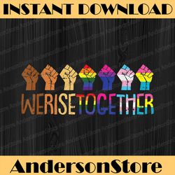 we rise together lgbt-q pride social justice equality ally lgbt month png sublimation design