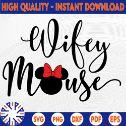 Wifey mouse Disney svg, Disney Mickey and Minnie svg,Quotes files, svg file, Disney png file, Cricut, Silhouette.