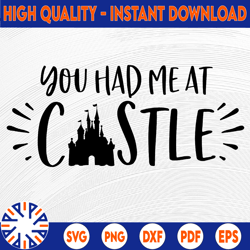 you had me at castle svg, disneyland svg, disneyworld svg, princess svg, funny svg, disney svg, disney trip svg, mickey