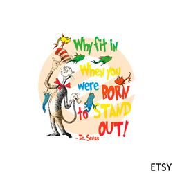 why fit in when you were born to stand out dr seuss svg