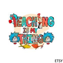 teaching is my thing thing 1 thing 2 svg graphic designs files