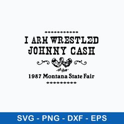 i arm wrestles johnny cash arm 1987 montana state fair svg, png dxf eps file