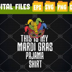 This Is My Mardi Gras Pajama Svg, Eps, Png, Dxf, Digital Download