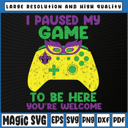 i paused my game to be here mardi gras funny gamer svg, mardi gras gaming group, mardi gras carnival, digital download