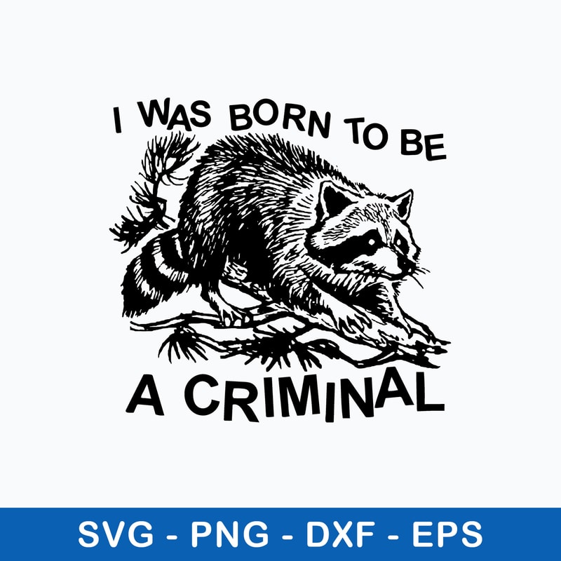 I Was Born To Be A Criminal Svg, Fox Animal Svg, Png Dxf Eps File.jpeg