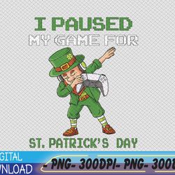 i paused my game for st patricks day dabbing leprechaun png, digital download