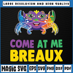 Come At Me Breaux Happy Mardi Gras Funny Png, Come At Me Breaux Crawfish Png, Mardi Gras Carnival, Digital Download