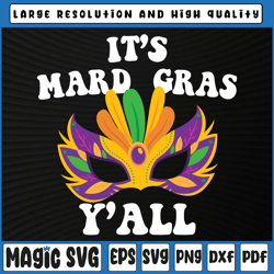 mardi gras masquerade mardi parade costume svg, it's mardi gras y'all svg, mardi gras carnival, digital download