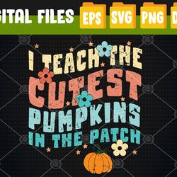 I Teach The Cutest Pumpkins Retro Vintage Halloween Teacher Svg, Eps, Png, Dxf, Digital Download