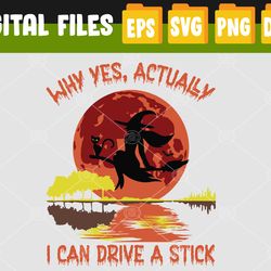 Yes Actually I Can Drive A Stick Halloween Svg, Eps, Png, Dxf, Digital Download