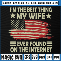 i'm the best thing my wife ever found on the internet retro svg png, valentine day, digital download