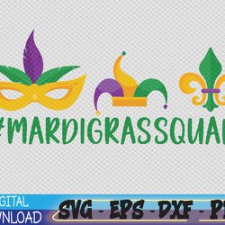 Mardi Gras Squad, Mardi Gras svg, Family, Mardi Gras Festival Mardi Gras Squad svg, Svg, Eps, Png, Dxf, Digital Download