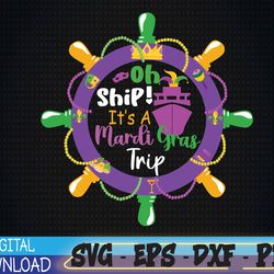 ah ship it's a mardi gras trip, cruising, mardi gras party svg, eps, png, dxf, digital download