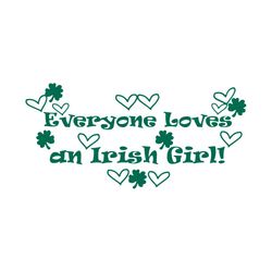 everyone loves an irish girl svg for cricut sublimation files