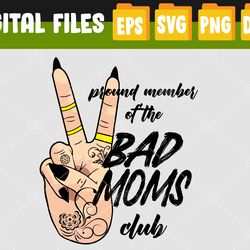 Proud Member of the Bad Moms Club  Svg, Eps, Png, Dxf, Digital Download