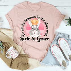 to all the bunnies in the place with style & grace tee