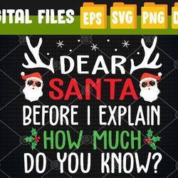 Funny Christmas ,Adults Dear Santa I Can Explain Svg, Eps, Png, Dxf, Digital Download