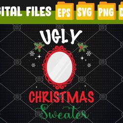Funny Ugly Christmas With Mirror Svg, Eps, Png, Dxf, Digital Download
