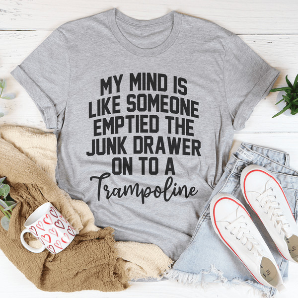 my-mind-is-like-someone-emptied-the-junk-drawer-on-to-a-trampoline-tee-peachy-sunday-t-shirt