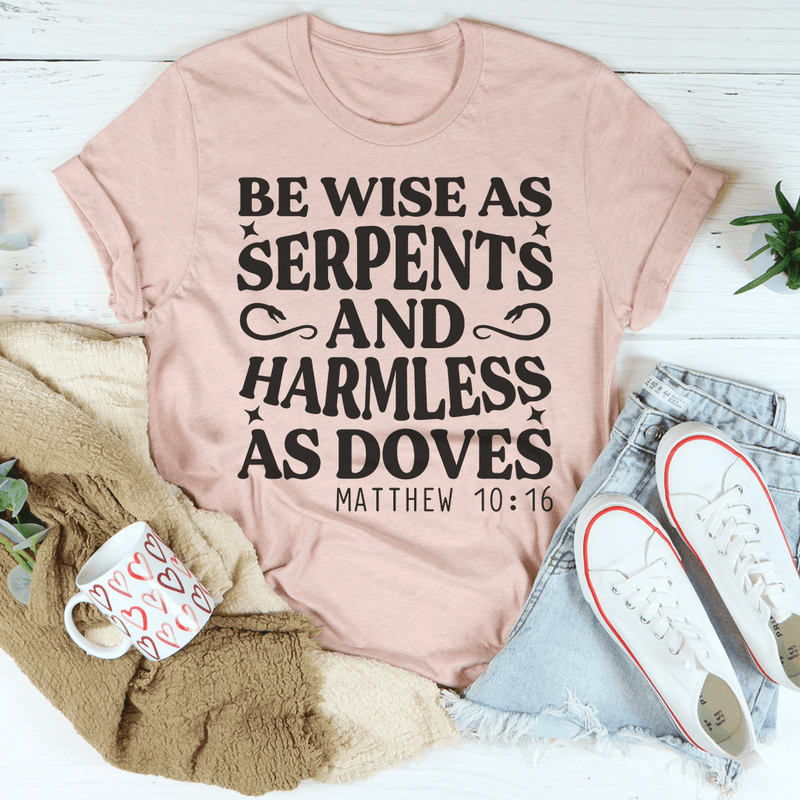 be-wise-as-serpents-and-harmless-as-doves-tee-peachy-sunday-t-shirt
