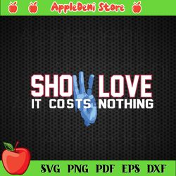 Show Love It Costs Nothing Pray For Damar Hamlin Svg File