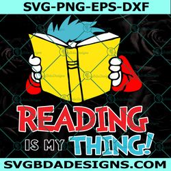 Reading is my Thing Svg, Dr Seuss Svg, Read Across America Svg, Teacher Svg, Cat In Hat Svg, For Cricut