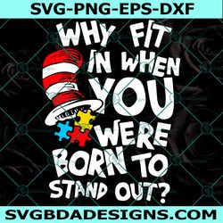 Why Fit In When You Were Born To Stand Out Autism Svg, Dr seuss Svg, Puzzle Piece Svg, Dedicated Teacher SVG