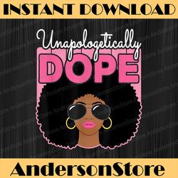 cute unapologetically dope black pride afro american juneteenth, black history, black power, black woman, since 1865 png